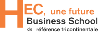 HEC, une future Business School de r&eacute;f&eacute;rence tricontinentale