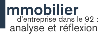 Immobilier d&rsquo;entreprise dans le 92 : analyse et r&eacute;flexion